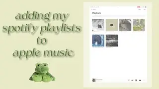 ♫ adding my spotify playlists to apple music ♫