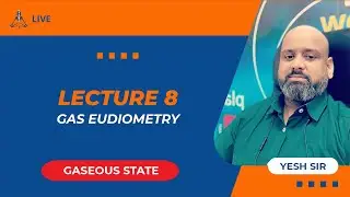 L8 - Gaseous State (Gas Eudiometry) by Yesh Sir | JEE Main & Advanced