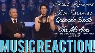 WONDERFUL DUET❤️Sissel Kyrkjebø & Jose Carreras - “Quando Sento Che Mi Ami” | Music Reaction🔥