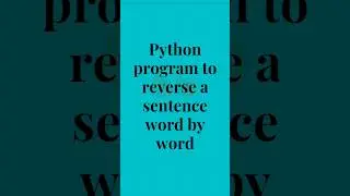 Python code to reverse a sentence