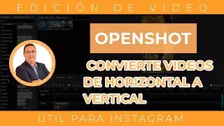 Openshot convirtiendo videos horizontales en videos verticales para Instagram