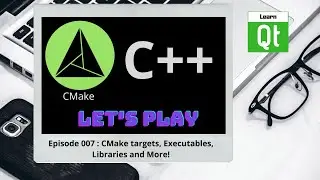 CMake-Episode 007 :Targets : Executables, Binaries , C++ Standars and More | CMake Starts Here