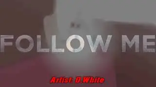 D.White - Follow Me
