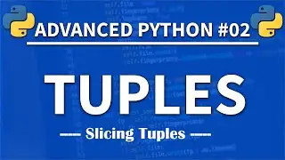 Learn How to slice Python Tuples - Learn Python Programming