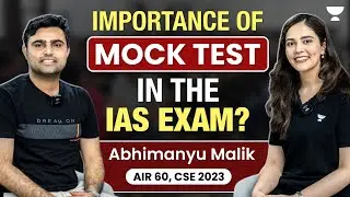 Importance of Mock Test in the UPSC CSE I Abhimanyu Malik, AIR 60 I Unacademy