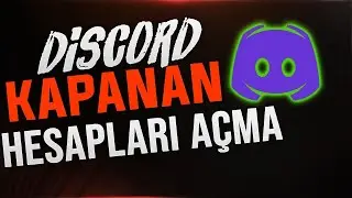 DİSCORD KAPANAN HESAP AÇTIRMA 