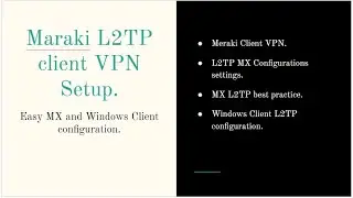 Configure and Setup your Meraki L2TP Connection in under 10 minutes.