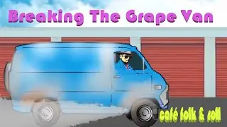 breaking the grape van