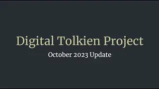 October 2023 Update for Digital Tolkien Project