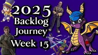 My 2025 Video Game Backlog Journey - Week 15