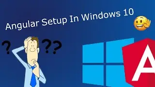 Angular Setup in Windows 10
