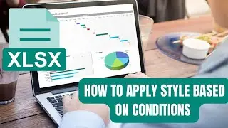 Lecture 7 | How to apply Style Based on Conditions | MS EXCEL Training