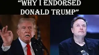 "HE IS Strong and BRAVE", Elon Musk - Why I Endorsed Donald Trump