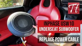 S2000 Under Seat Subwoofer Pt 2 - InPhase USW10 Power Cable Replacement / Installation
