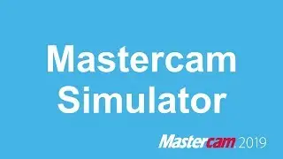 What's New in Mastercam 2019: Mastercam Simulator Full Feature