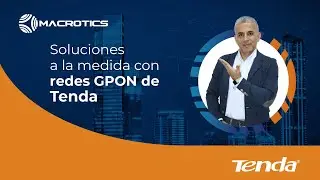 Soluciones a la medida con redes GPON de Tenda