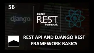 56 - REST APIs and Django Rest Framework Basics - Django | DRF | React w. Data Analysis