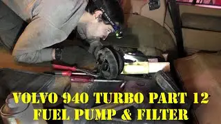 Volvo 940 Turbo Part 12 Fuel Pump & Filter