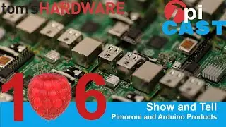 The Pi Cast (11/8): New Arduino and Pimoroni Products