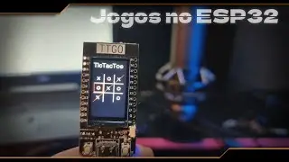 Jogos no ESP32 #05: TicTacToe