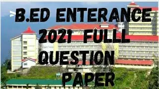 B.ed entrance test question paper 2021 / HPU / shimla