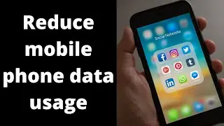 How to control mobile phone data usage |Reduce data usage for android phone.