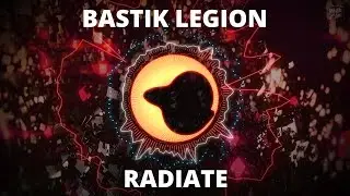 Bastik Legion - Radiate