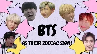 BTS as their Zodiac Signs