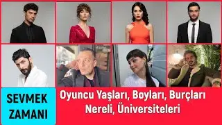 Sevmek Zamanı Dizi Oyuncuları Yaşları