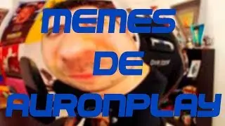 MEMES DE AURONPLAY