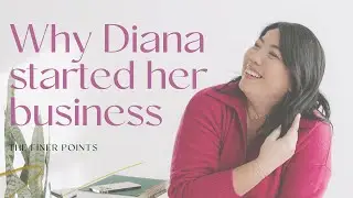 Why Diana Started Her Business