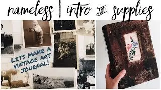 Nameless | Vintage Art Journal Series | Intro & Supplies