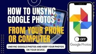 How to Unsync Google Photos from Your Phone or Computer