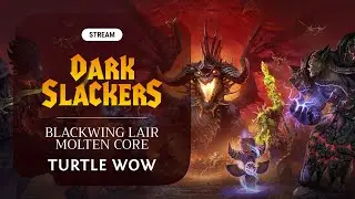 БВЛ+МК Тортл ВоВ // Dark Slackers // BWL+MC Turtle WoW