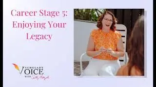223: Career Stage 5: Enjoying Your Legacy