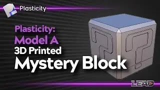 How To Design a 3D Printed Mystery Box using Plasticity