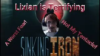 Lixian Stole My Tentacle - Sinking Iron