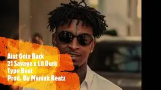 Aint Goin Back - 21 Savage x Lil Durk Type Beat