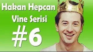 Hakan Hepcan Vine Serisi #6