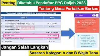 PENTING! Masa Perbaikan Berkas Ajuan PPG dan Solusi Gagal Kirim Ajukan Berkas PPG Daljab 2023