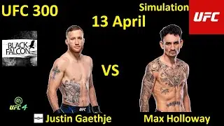 Justin Gaethje VS Max Holloway FIGHT IN UFC 4/UFC 300