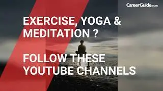 Exercise, Yoga and Meditation