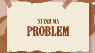 ပြ​ဿနာ - Ni Yar Ma (Official Lyric Video)