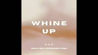Kat DeLuna - Whine Up (Hoax (BE) & Meednight Sun Remix)