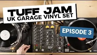 One Hour Of Tuff Jam | UK Garage Vinyl Set | EPISODE 3