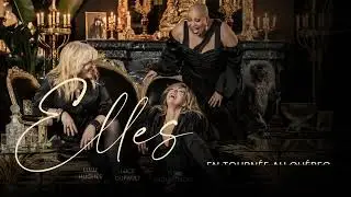 ELLES | En tournée au Québec