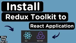 Properly Install and Connect Redux Toolkit to a React Application [COMPLETE GUIDE]