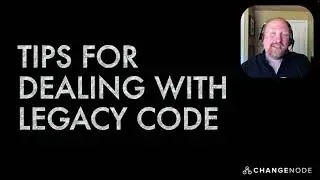 Tips for Dealing with Legacy Code