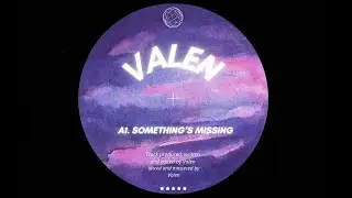 Valen - Something's Missing
