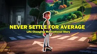 Never Settle for Average : short motivational story